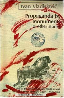Front Cover of Propaganda by Monuments & Other Stories by Ivan Vladislavic