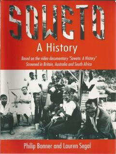 Front Cover of Soweto: A History by Philip Bonner & Lauren Segal