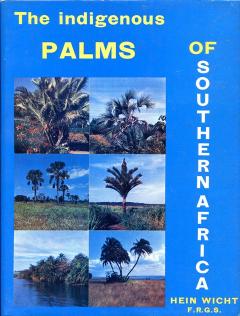Front cover of The Indigenous Palms of Southern Africa by Hein Wicht 
