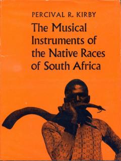 Front cover of The Musical Instruments Of The Native Races Of South Africa by Kirby