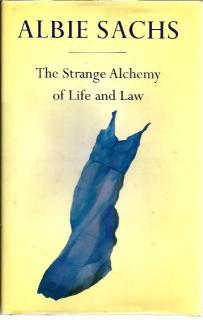 Front Cover of The Strange Alchemy of Life and Law by Albie Sachs