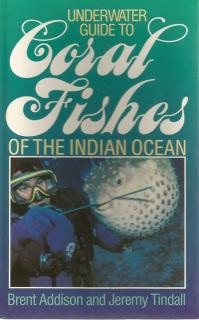 Front Cover of Underwater Guide to Coral Fishes of the Indian Ocean by Brent Addison and Jeremy Tindall