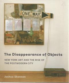 Front cover of The Disappearance of Objects by Joshua Shannon