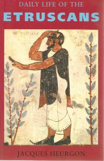 Front cover of Daily Life of the Etruscans by Jacques Heurgon