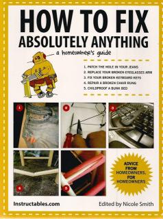 Front cover of How to Fix Absolutely Anything by Instructables.com