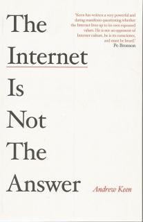 Front Cover of The Internet is not the Answer by Andrew Keen