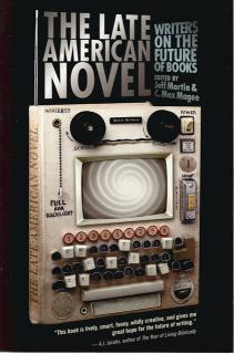 Front cover of The Late American Novel by Jeff Martin & C Max Magee