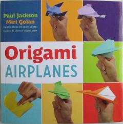 Front cover of Origami Airplanes by Paul Jackson and Miri Golan