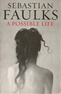 Front cover of A Possible Life by Sebastian Faulks