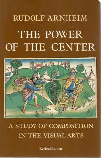 Front Cover of The Power of the Center by Rudolf Arnheim