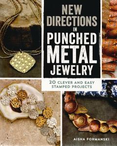 Front cover of New Directions in Punched Metal Jewelry by Aisha Formanski