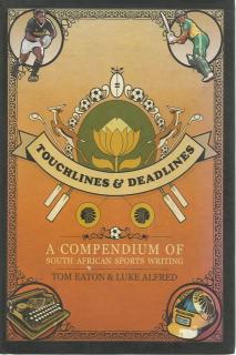 Front cover of Touchlines & Deadlines by Tom Eaton and Luke Alfred