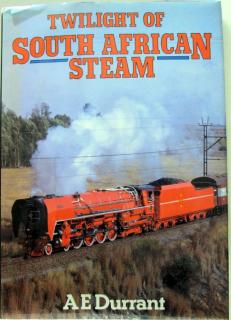 Front cover of Twilight of South African Steam by A E Durrant
