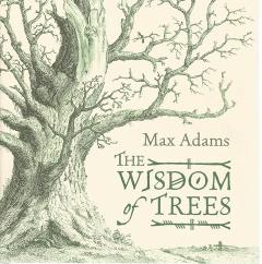 Front cover of The Wisdom of Trees by Max Adams
