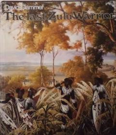 Front cover of The Last Zulu Warrior by David Clammer