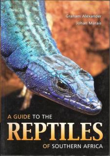 Front cover of A Guide to the Reptiles of Southern Africa by Graham Alexander and Johan Marais