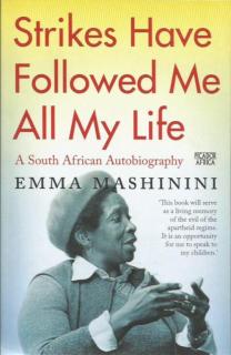Front cover of Strikes Have Followed Me All My Life by Emma Mashinini