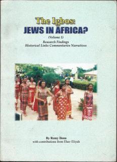 Front cover of The Igbos: Jews In Africa? by Remy Ilona