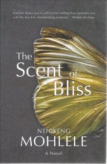 Front cover of The Scent of Bliss by Nthikeng Mohlele