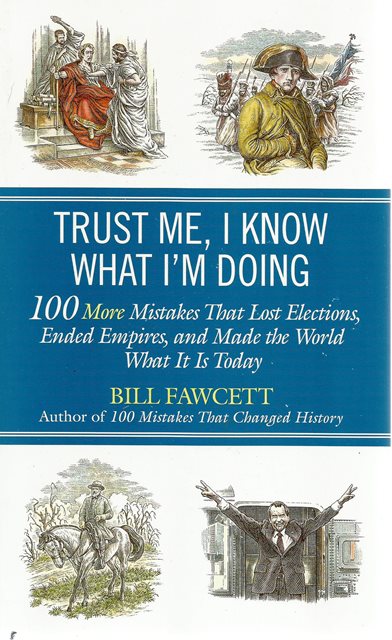 Front cover of Trust Me, I Know What I'm Doing by Bill Fawcett